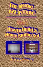 For Broke AZZ People Volume 2 How To Build A Home Studio set