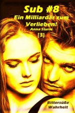 Sub #8 - Ein Milliardär zum Verlieben! (3): Bittersüße Wahrheit