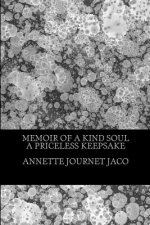 Memoir Of A Kind Soul: A Priceless Keepsake