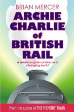 Archie Charlie of British Rail: A train of events