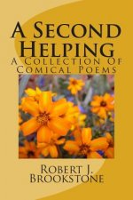 A Second Helping: A Collection Of Comical Poems