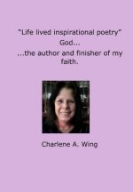 Life lived Inspirational Poetry: God, The Author and Finisher of my Faith