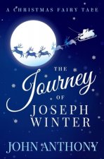The Journey of Joseph Winter: A Christmas Fairy Tale