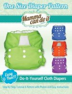 One Size Diaper Pattern: Sew your own Cloth Diapers!