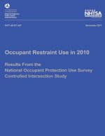 Occupant Restraint Use in 2010: Results From the National Occupant Protection Use Survey Controlled Intersection Study