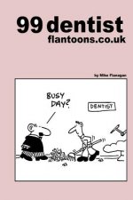 99 dentist flantoons.co.uk: 99 great and funny cartoons about dentists