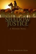 Shadow Justice: A Western Novel