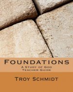 Foundations: A Study of God: Teacher Edition