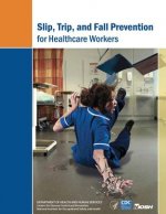 Slip, Trip, and Fall Prevention for Healthcare Workers