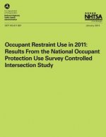Occupant Restraint Use in 2011: Results From the National Occupant Protection Use Survey Controlled Intersection Study
