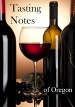 Tasting Notes of Oregon