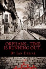 Orphans - Time is running out!