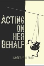 Acting On Her Behalf
