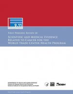 First Periodic Review of Scientific and Medical Evidence Related to Cancer for the World Trade Center Health Program