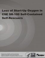 Loss of Start-Up Oxygen in CSE SR-100 Self-Contained Self-Rescuers