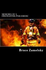 Memoirs of a Firefighter/Paramedic