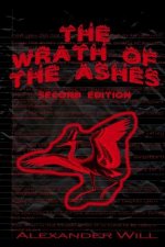 The Wrath of the Ashes: Second Edition