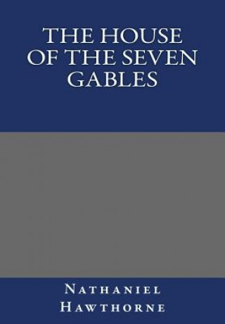 The House of the Seven Gables By Nathaniel Hawthorne