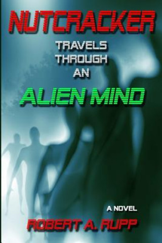 Nutcracker: Travels Through an Alien Mind