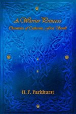 A Warrior Princess: Chronices of Catherine, First Scroll