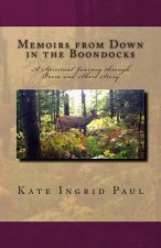Memoirs from Down in the Boondocks: A Spiritual Journey through Poem and Short Story