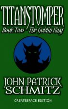 Titanstomper Book Two - The Goblin King