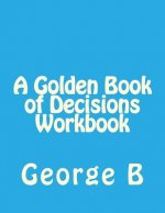 A Golden Book of Decisions Workbook