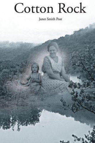 Cotton Rock: An Ozarks Story on the White River