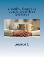 A Twelve Steps and Twelve Traditions Workbook: for Families and Friends of Alcoholics