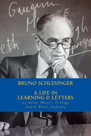 Bruno Schlesinger: A Life in Learning & Letters