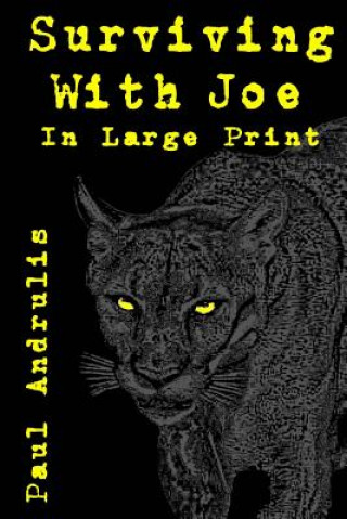 Surviving With Joe: Large Print Edition