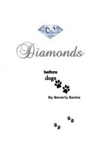 Diamonds Before Dogs