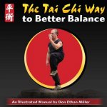 The Tai Chi Way to Better Balance: An Illustrated Manual