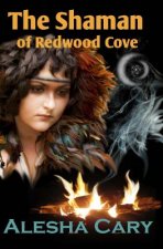 The Shaman of Redwood Cove: Book 3 - Redwood Cove Series