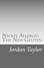 Nickel Allergy: The New Gluten