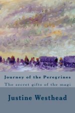 Journey of the Peregrines: The secret gifts of the magi