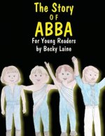 The Story of ABBA: For Young Readers