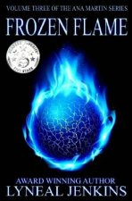 Frozen Flame: Ana Martin series: Volume 3
