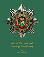 Lion at the Crossroads: Orders of Luxembourg