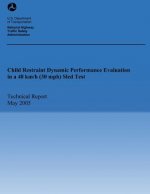 Child Restraint Dynamic Performance Evaluation in a 48km/h (30 mph) Sled Test