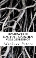 Homunculus: Das tote Maedchen vom Gerberhof