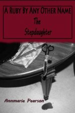 A Ruby By Any Other Name: The Stepdaughter