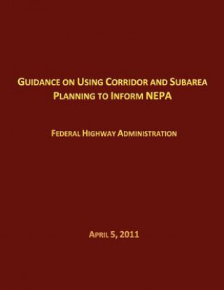 Guidance on Using Corridor and Subarea Planning to Inform NEPA