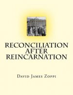Reconciliation after Reincarnation