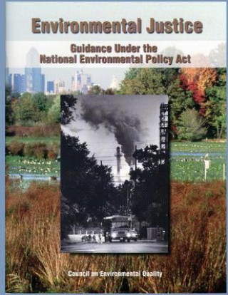 Environmental Justice: Guidance Under the National Environmental Policy Act