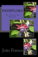 Passiflora: As flores da paix?o