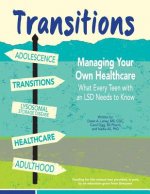 Transitions: Managing Your Own Healthcare: What Every Teen with an LSD Needs to Know
