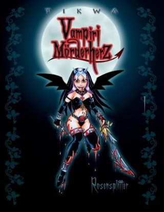 Vampiri Mörderherz 01: Rosensplitter: (Die Kleine Gruftschlampe Special Edition)