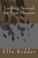 Looking Beyond the Tape Measure