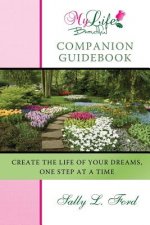 My Life Beautiful Companion Guidebook: Create The Life Of Your Dreams